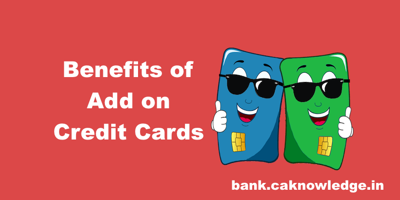 Benefits of Add on Credit Cards