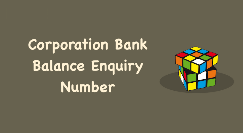 Corporation Bank Balance Enquiry Number