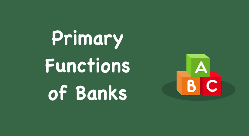 Primary Functions of Banks