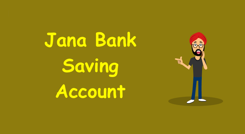 Jana Bank Saving Account