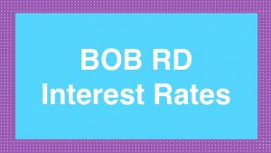 BOB RD Interest Rates