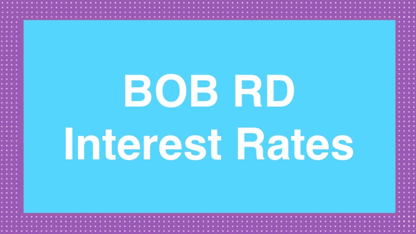 BOB RD Interest Rates