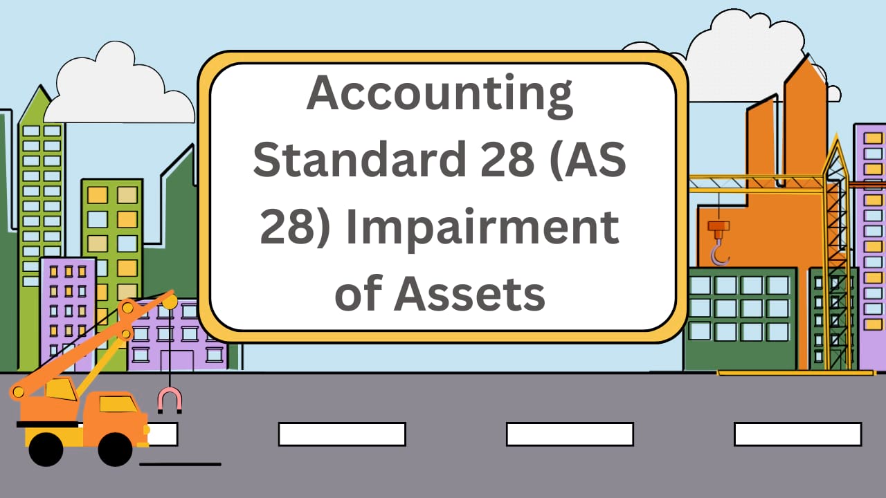 Accounting Standard 28 (AS 28) Impairment of Assets