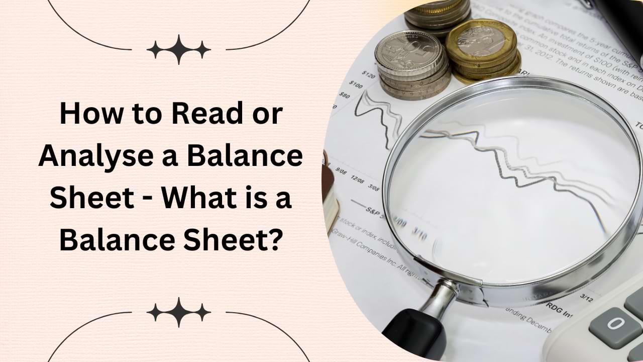 How to Read or Analyse a Balance Sheet