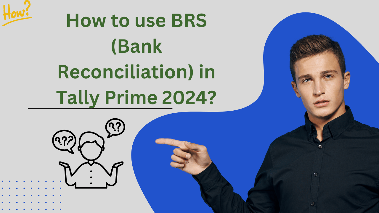 How to use BRS (Bank Reconciliation) in Tally Prime 2024