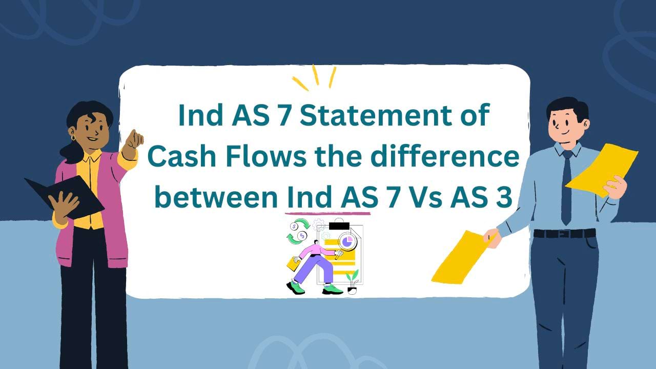 Ind AS 7 - Statement of Cash Flows