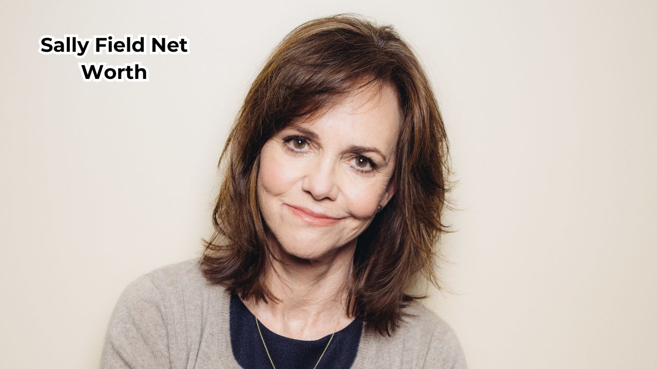 Sally Field net worth