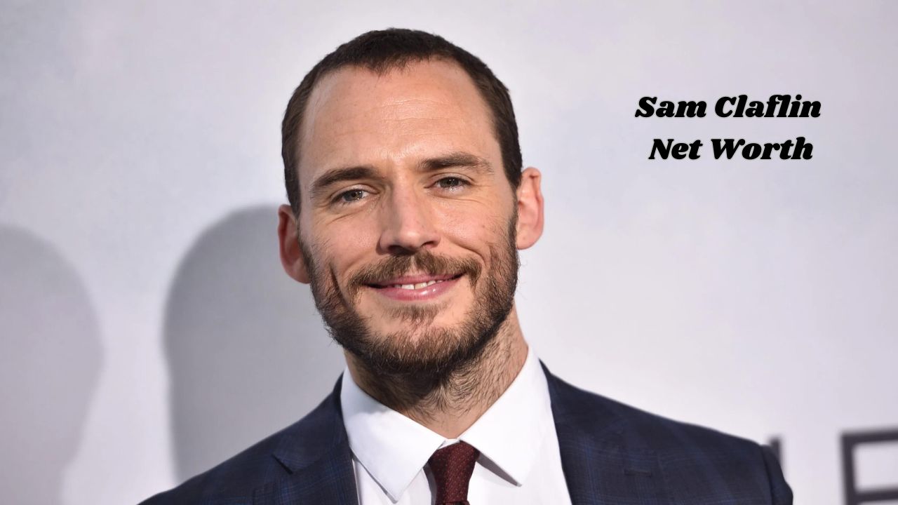 Sam Claflin Net Worth